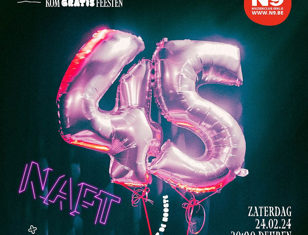 45 JAAR N9: NAFT + HOORHOUSE + UIT DE HOOGTE